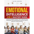 Emotional Intelligence: 4 In 1 Mastery Guide: Emotional Intelligence Mastery, Learn to Spot and Avoid Manipulation, The Procrastination Fix and The Co - Hardcover