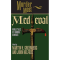 Murder Most Medieval: Noble Tales of Ignoble Demises - Paperback