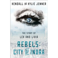 Rebels: City of Indra: The Story of Lex and Livia - Paperback
