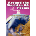 Around the World in 80 Poems: Rhyming Reasons to Travel the Globe...or Not! - Paperback