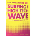 Surfing the High Tech Wave: A History of Novell 1980-1990 - Paperback
