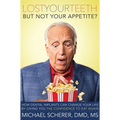 Lost Your Teeth But Not Your Appetite?: How Dental Implants Can Change Your Life by Giving You the Confidence to Eat Again - Paperback