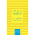 Debt, the Imf, and the World Bank: Sixty Questions, Sixty Answers - Hardcover