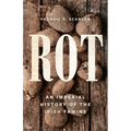 Rot: An Imperial History of the Irish Famine - Hardcover