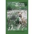 Wild Dog Dreaming: Love and Extinction - Paperback