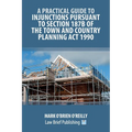 A Practical Guide to Injunctions Pursuant to Section 187B of the Town and Country Planning Act 1990 - Paperback