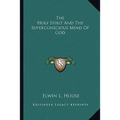The Holy Spirit And The Superconscious Mind Of God - Paperback