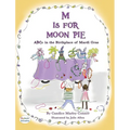 M IS FOR MOON PIE ABCs IN THE BIRTHPLACE OF MARDI GRAS: ABCs IN THE BIRTHPLACE OF MARDI GRAS - Hardcover