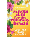 Single Dad for the Runaway Bride - Paperback
