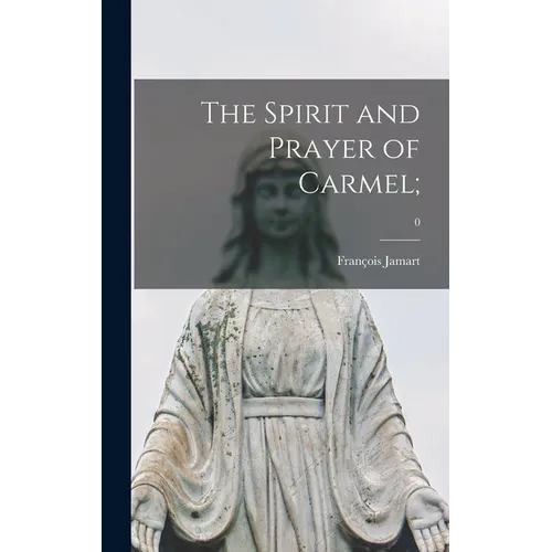 The Spirit and Prayer of Carmel;; 0 - Hardcover