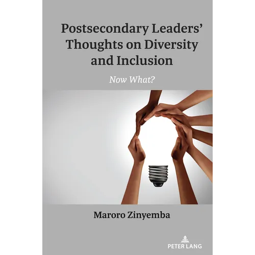 Postsecondary Leaders' Thoughts on Diversity and Inclusion: Now What? - Paperback