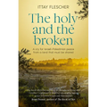 The Holy and the Broken: A Cry for Israeli-Palestinian Peace from a Land That Must Be Shared - Paperback