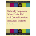 Culturally Responsive School Social Work with Central American Immigrant Students - Paperback