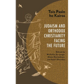 Tois Pasin Ho Kairos: Judaism and Orthodox Christianity Facing the Future - Hardcover