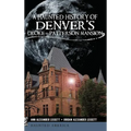 A Haunted History of Denver's Croke-Patterson Mansion - Hardcover