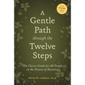 A Gentle Path Through the Twelve Steps: The Classic Guide for All People in the Process of Recovery - Paperback