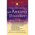 If Your Adolescent Has an Anxiety Disorder: An Essential Resource for Parents - Hardcover