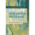 Latin America Writes Back: Praxiologies in Language Education - Hardcover