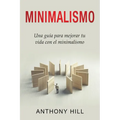 Minimalismo: Una guía para mejorar tu vida con el minimalismo - Paperback