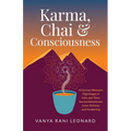 Karma, Chai & Consciousness - Paperback