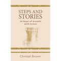 Steps and Stories: 30 Days of Growth with Grace - Paperback