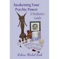 Awakening Your Psychic Power: A Medium's guide - Paperback