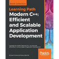 Modern C++: Leverage the modern features of C++ to overcome difficulties in various stages of application development - Paperback