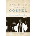 Anointed to Sing the Gospel: The Levitical Legacy of Thomas A. Dorsey - Paperback