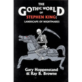The Gothic World of Stephen King: Landscape of Nightmares - Paperback