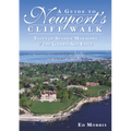 A Guide to Newport's Cliff Walk: Tales of Seaside Mansions & the Gilded Age Elite - Paperback