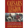Caesar's Legion: The Epic Saga of Julius Caesar's Elite Tenth Legion and the Armies of Rome - Paperback