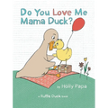 Do You Love Me Mama Duck? - Hardcover