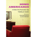 Homo Americanus: A Child of the Postmodern Age - Paperback
