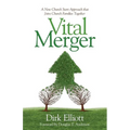 Vital Merger: A New Church Start Approach That Joins Church Families Together - Paperback