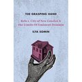 The Grasping Hand: Kelo V. City of New London and the Limits of Eminent Domain - Paperback