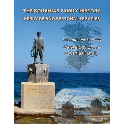 The Bournias Family History, Heritage, and Personal Legacies: Genealogy of the Bournias Family - Paperback