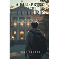 A Blueprint for the Future: An Academic Project for the School For a Successful Career - Paperback