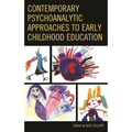 Contemporary Psychoanalytic Approaches to Early Childhood Education - Hardcover