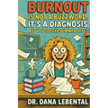 Burnout Is Not a Buzzword, It's a Diagnosis - Paperback