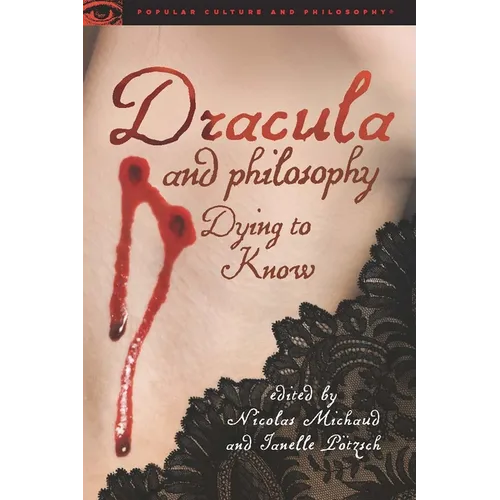 Dracula and Philosophy: Dying to Know - Paperback