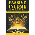 Passive Income Mastery - Paperback