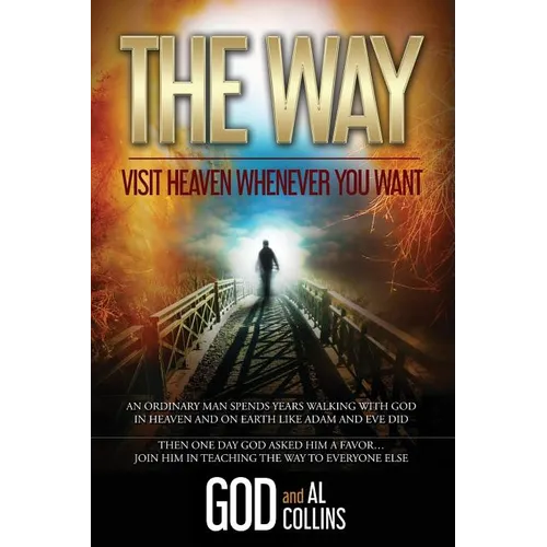 The Way: Visit Heaven Whenever You Want - Paperback