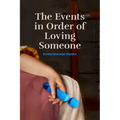 The Events in Order of Loving Someone - Paperback