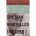The Man Who Killed The Deer: A Novel of Pueblo Indian Life - Paperback