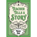 Teacher Tells a Story: Book One - Paperback