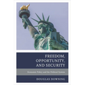 Freedom, Opportunity, and Security: Economic Policy and the Political System - Paperback