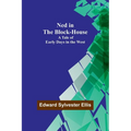 Ned in the Block-House: A Tale of Early Days in the West - Paperback