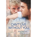 Can't Live Without You: Volume 1 - Paperback
