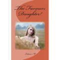 The Farmers Daughter! - Paperback