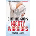 Birthing God's Mighty Warriors - Paperback